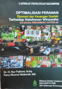 Optimalisasi peranan ekonomi dan keuangan syariah terhadap ketahanan wirausaha dimasa pandemic covid-19