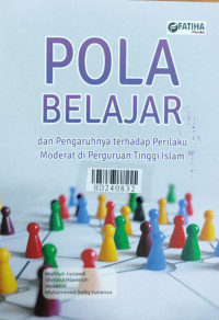 Pola belajar dan pengaruhnya terhadap perilaku moderat di perguruan tinggi islam