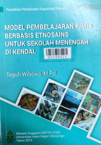 Model pembelajaran kimia berbasis etnosains untuk sekolah menengah di Kendal