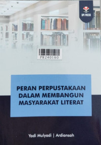 Peran perpustakaan dalam membangun masyarakat literat