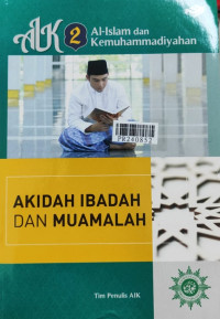 Al-islam dan kemuhammadiyahan-2 : akidah, ibadah dan muamalah