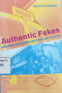 Authentic fakes : religion and American popular culture
