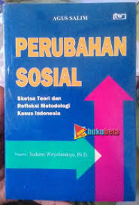 Perubahan sosial : sketsa teori dan refleksi metodologi kasus Indonesia