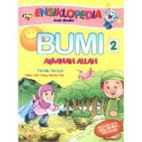 Ensiklopedia anak muslim 2 : bumi amanah Allah