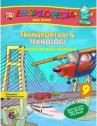 Ensiklopedia anak muslim 9 : transportasi dan teknologi kemudahan bagi manusia