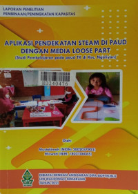 Aplikasi pendekatan STEAM di PAUD dengan media loose part : studi pembelajaran pada paud TK di Kec. Ngaliyan