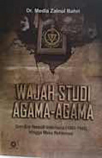 Wajah studi agama-agama dari era teosofi Indonesia (1901-1940) hingga masa reformasi