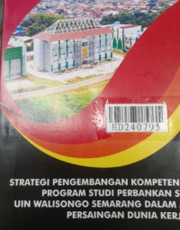 Strategi pengembangan kompetensi mahasiswa Program Studi Perbankan Syariah UIN Walisongo Semarang dalam menghadapi persaingan dunia kerja