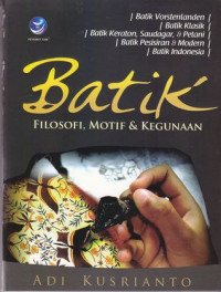 Batik : filosofi, motif dan kegunaan