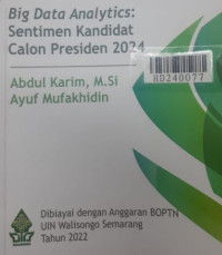 Big data analitics : sentimen kandidat calon presiden 2024