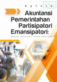 Akuntansi pemerintahan partisipatori emansipatori : menjalin partisipasi, meraih emansipasi