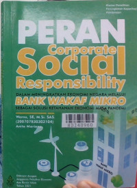 Peran corporate social responsibility dalam meningkatkan ekonomi negara melalui bank wakaf mikro sebagai solusi ketahanan ekonomi masa pandemi