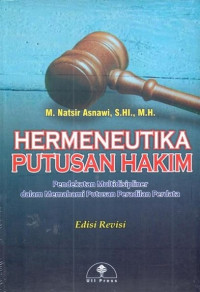 Hermeneutika putusan hakim : pendekatan multidisipliner dalam memahami putusan peradilan perdata