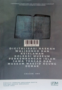 Digitalisasi naskah Walisongo dan keislaman koleksi Museum Perkembangan Islam Jawa Tengah dan Museum Masjid Agung Demak