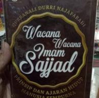 Wacana-wacana Imam Sajjad: prinsip dan ajaran hidup manusia sempurna