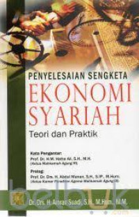 Penyelesaian sengketa ekonomi syariah : teori dan praktik