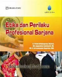 Etika dan perilaku profesional sarjana