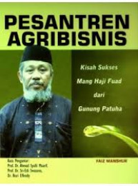 Pesantren agribisnis: kisah sukses manh haji Fuad dari gunung patuha