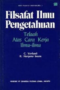 Filsafat ilmu pengetahuan : telaah atas cara kerja ilmu-ilmu