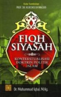 Fiqh siyasah : kontekstualisasi doktrin politik Islam