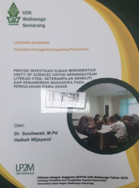 Proyek investigasi ilmiah berorientasi unity of sciences untuk meningkatkan literasi STEM, ketrampilan menelitia dan kemandirian mahasiswa pada perkuliahan fisikan dasar