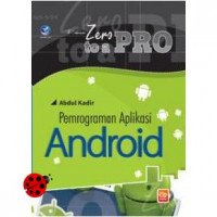 From zero to a pro : pemrograman aplikasi Android