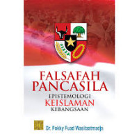 Falsafah pancasila: epistemologi keislaman kebangsaan