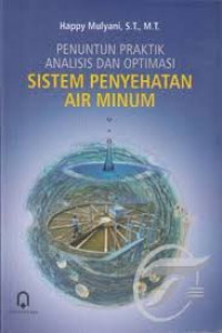 Penuntun praktik analisis dan optimasi sistem penyehatan air minum