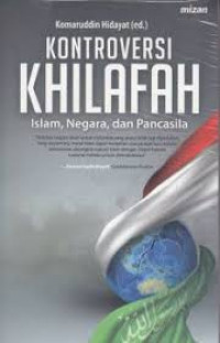 Kontroversi khilafah: islam, negara, dan pancasila