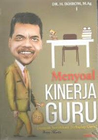 Menyoal kinerja guru: dampak sertifikasi terhadap guru?