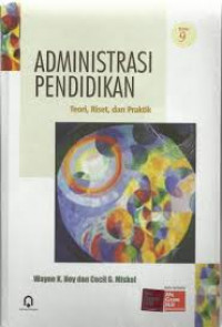 Administrasi pendidikan : teori, riset, dan praktik