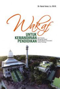 Wakaf untuk kemandirian pendidikan: best practice manajemen wakaf pondok modern Darussalam Gontor Ponorogo