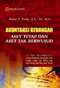 Akuntansi keuangan aset tetap dan aset tak berwujud : isu-isu kontemporer terkait pelaporan keuangan aset tetap, aset tak berwujud, aset sewa dan hak atas tanah