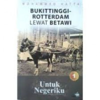 Untuk negeriku 1 : Bukittinggi - Rotterdam lewat Betawi