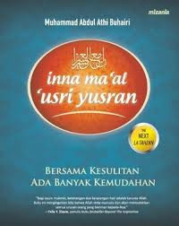 Inna ma'al 'usri yusran : bersama kesulitan ada banyak kemudahan