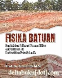 Fisika batuan : pendekatan estimasi permeabilitas dan saturasi air berbasiskan data seismik