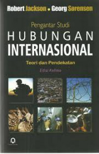 Pengantar studi hubungan Internasional : teori dan pendekatan