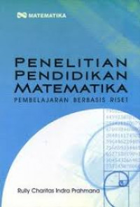 Penelitian pendidikan matematika: pembelajaran berbasis riset