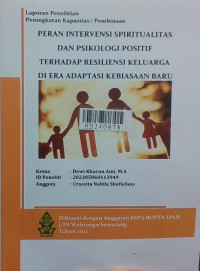 Peran intervensi spiritualitas dan psikologi positif terhadap resiliensi keluarga di era adaptasi kebiasaan baru