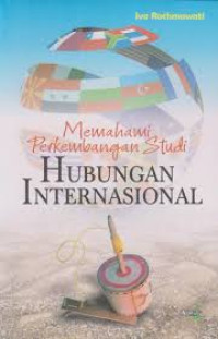 Memahami perkembangan studi hubungan internasional