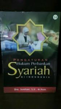 Pengaturan hukum perbankan syariah di Indonesia