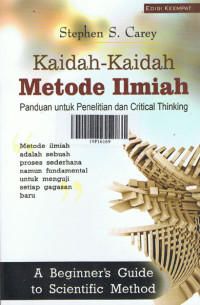 Kaidah-kaidah metode ilmiah : panduan untuk penelitian dan critical thinking