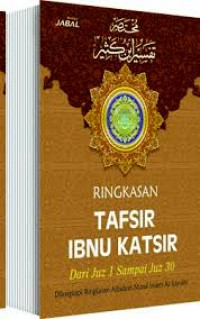 Ringkasan tafsir Ibnu Katsir : dari juz 1 sampai juz 30