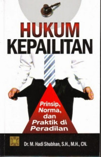 Hukum kepailitan: Prinsip, norma, dan praktik di peradilan