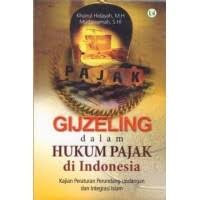 Gijzeling dalam hukum pajak di Indonesia: kajian peraturan perundang-undangan dan integrasi Islam