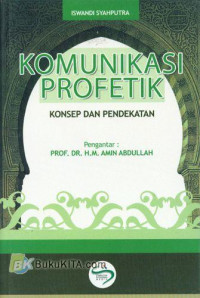 Komunikasi profetik : konsep dan pendekatan