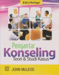 Pengantar konseling : teori & studi kasus