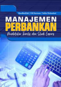 Manajemen perbankan : pendekatan teoritis dan empiris