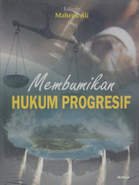 Membumikan hukum progresif