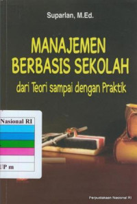 Manajemen berbasis sekolah : dari teori sampai dengan praktik